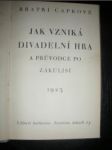 Jak vzniká divadelní hra a průvodce po zákulisí - ČAPEK Karel / ČAPEK Josef - náhled