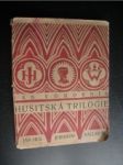 Husitská trilogie.jan hus, jeroným pražský, smrt krále václava - voborník jan - náhled