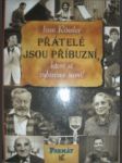 Přátelé jsou příbuzní,které si vybíráme sami ! - rössler ivan - náhled