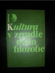 Kultura v zrcadle dějin filozofie - Kolektiv - náhled