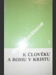 K člověku a Bohu v Kristu V. - GRANAT Wincenty - náhled