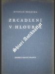 Zrcadlení v hloubce - BŘEZINA Otokar - náhled