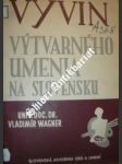 Vývin výtvarného umenia na slovensku - wagner vladimír - náhled