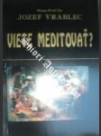 Viete meditovať? - VRABLEC Jozef - náhled