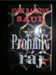 Prohnilý ráj - SAUL John Ralston - náhled