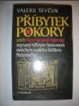 PŔÍBYTEK POKORY aneb Nový synaxař kyjevský sepsaný hříšným Simeonem mnichem svatého kláštera Pečerského - ŠEVČUK Valerij - náhled