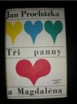 Tři panny a Magdaléna - PROCHÁZKA Jan - náhled