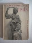 SKUTEČNOST UMĚNÍ.Úvaha o příčinách,způsobech a smyslu tvorby (3) - ŠTECH Václav Vilém - náhled