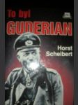 To byl guderian - scheibert horst - náhled