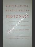 Život blahoslaveného bratra hroznaty zakladatele klášterů v teplé a chotěšově a patrona země české - náhled