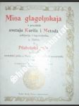 Misa glagoljskaja v prazdník svetuju Kurila i Metoda , arhijerěju i ispovědniku 5. Ijulěja / Hlaholská mše ve svátek svatých Cyrila a Metoděje, biskupův a vyznavačů, 5. července - náhled