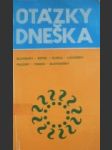 Otázky dneška - blatnický rudolf sdb / botek antonín / hlinka antonín sdb / lučanský l. / pauliny andrej sdb / tomko jozef / zlatňanský jozef - náhled