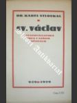 Sv. václav a svatováclavská idea v našich dějinách - stloukal karel - náhled