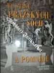 Ve stínu pražských soch a pomníků - HRUBEŠOVÁ Eva / HRUBEŠ Josef - náhled