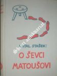 O ševci matoušovi a jeho přátelích - stašek antal - náhled