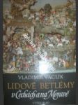 Lidové betlémy v čechách a na moravě - vaclík vladimír - náhled