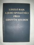 László rajk a jeho společníci před lidovým soudem - náhled