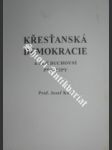 Křesťanská demokracie a její duchovní principy - kočí josef prof. - náhled