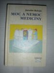 Moc a nemoc medicíny - HOŘEJŠÍ Jaroslav - náhled