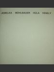 Jan Jemelka / Pavel Mühlbacher / Zdenek Hůla / Petr Veselý - malba,kresba,grafika,objekty - náhled