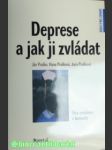 Deprese a jak ji zvládat - stop zoufalství a beznaději - praško jan / prašková hana / prašková jana - náhled