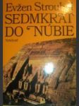 Sedmkrát do Núbie - STROUHAL Evžen - náhled