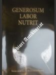 Generosum labor nutrit - dolejší kateřina / flodrová milena / hlobil ivo / kazlepka zdeněk / kroupa jiří / kudělková lenka / pelčák petr / riedl dušan / stehlík miloš / zatloukal pavel - náhled