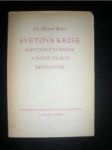 Světová krise.Kontinuita práva a nové právo revoluční - BENEŠ Edvard - náhled