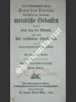 Des Hochwürdigsten Herrn Franz von Fenelon, Erzbischofes zu Chambray, - moralische Gedanken a u f . jeden Tag des Monats, wie auch über verschiedene Schriftstellen, -, auf die vornehmsten Feste des Jahres, « U nd für eine kranke Person - FENELON Franz von - náhled