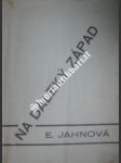 Na daleký západ - jahnová e. - náhled