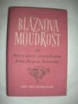 Bláznova moudrost čili Smrt a slavné zmrtvýchvstání Jeana Jacquesa Rousseaua - FEUCHTWANGER Lion - náhled