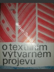 O textilním výtvarném projevu - kybal antonín - náhled