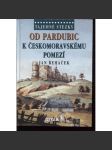 Od Pardubic k českomoravskému pomezí [Tajemné stezky, východní Čechy. Obsah: Pernštejnové, rady, Pardubice, Chrudim, Polička, Vraclav, Košumberk, historie ad.] - náhled