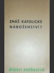 Znáš katolické náboženství ? - kolektiv - náhled