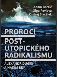 Proroci postutopického radikalismu. alexandr dugin a hakim bey - náhled