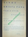 Život krista pána podle čtyř evangelií - svazek iv. - apoštolský život krista pána od poslední cesty jeho do jerusaléma až do počátku jeho utrpení - spáčil bohumil t.j. - náhled