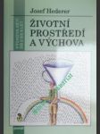 Životní prostředí a výchova - hederer josef - náhled