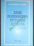 Země pozemského putování ježíšova - kotalík františek - náhled