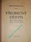 Všeobecný dějepis pro vyšší třídy škol středních - díl první - dějiny starého věku - hýbl františek - náhled