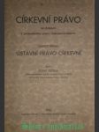 Církevní právo se zřetelem k partikulárnímu právu československému - svazek první - ústavní právo církevní - pejška josef c. ss. r. - náhled