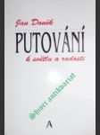 Putování k světlu a radosti - daněk jan - náhled