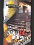 Zapálili sme onen svet - náhled