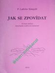 JAK SE ZPOVÍDAT - Svátost smíření křesťanské uzdravení minulosti - SIMAJCHL Ladislav - náhled