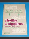 Chvilky s algebrou - matematika pro 9. ročník - Pracovní sešit - náhled