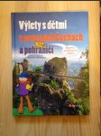 Výlety s dětmi v severních Čechách a pohraničí - náhled