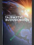 Tajemství budoucnosti - švihálek ludvík - náhled