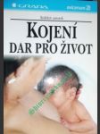 Kojení dar pro život - kolektiv autorek - náhled