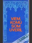 Viem, komu som uveril - náhled