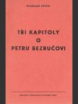 Tři kapitoly o Petru Bezručovi - náhled
