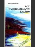 Pod dvojramenným krížom - náhled